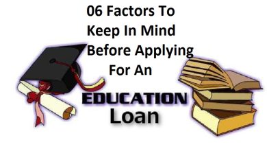 06 Factors To Keep In Mind Before Applying For An Educational Loan