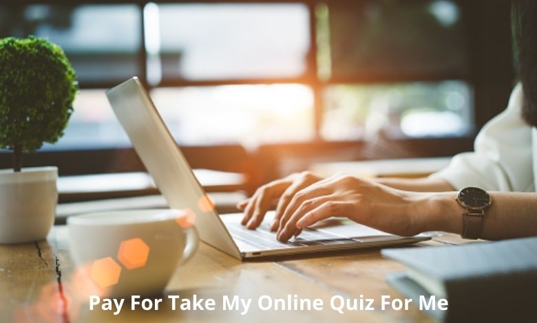 Pay For Take My Online Quiz