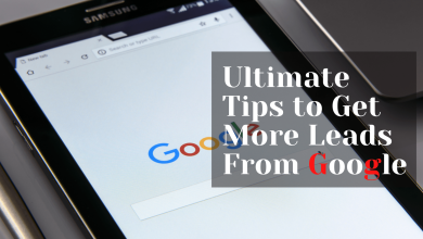 Ultimate Tips to Get More Leads from google