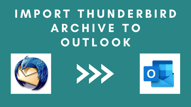 Import Thunderbird archive to Outlook
