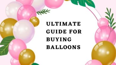 Ultimate Guide for Buying Balloons