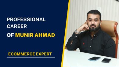 E-commerce Expert - Review of Munir Ahmad’s Professional Career