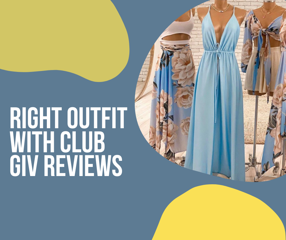 Helping You Find The Right Outfit with Club Giv Reviews