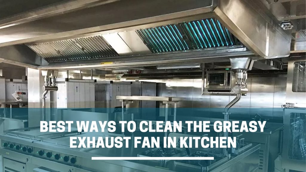 tips to clean kitchen exhaust fan