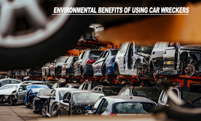 Environmental Benefits Of Using Car Wreckers