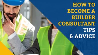 How To Become A Builder Consultant, Tips & Advice