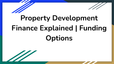 Property Development Finance Explained | Funding Options – Tim Archibald